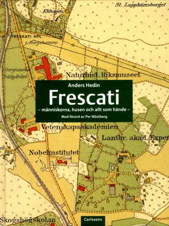 Frescati : människorna, husen och allt som hände - Bok av Anders Hedin - Inbunden