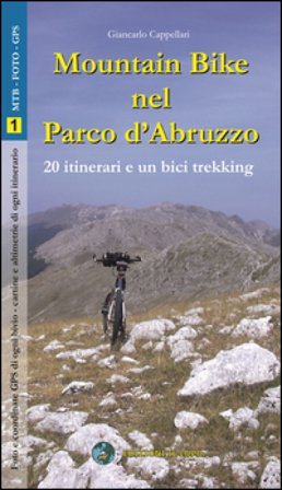 Mountain bike nel parco nazionale d'abruzzo. 20 itinerari e un bicitrekking Giancarlo Cappellari