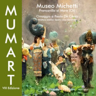 Mumart. Museo Michetti. Omaggio a Paolo De Cecco Sandro Lucio Giardinelli