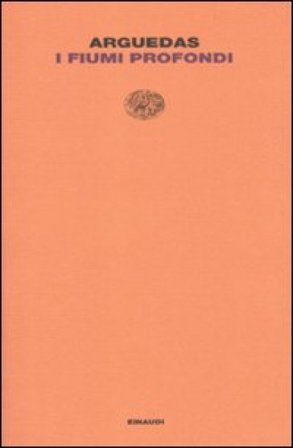 I fiumi profondi Josè Maria Arguedas