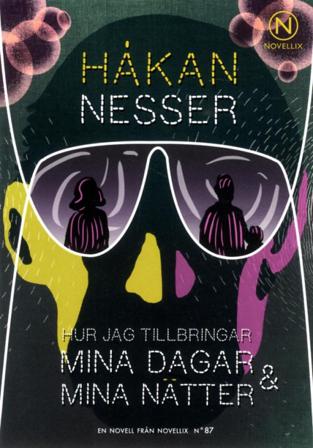 Hur jag tillbringar mina dagar och mina nätter - Bok av Håkan Nesser - Häfte