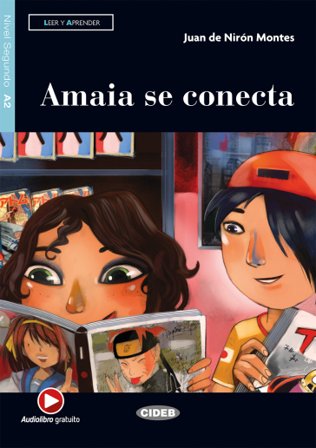 Amaia se conecta. Livello A2. Con App. Con CD-Audio Juan De Nirón Montes