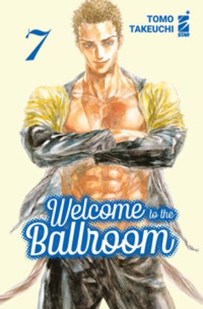 Welcome to the ballroom. Vol. 7 Tomo Takeuchi
