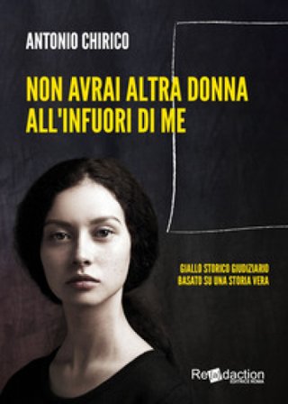 Non avrai altra donna all'infuori di me Antonio Chirico