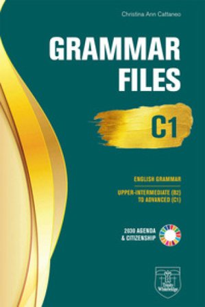 Grammar Files C1. Upper Intermediate (B2) to Advanced (C1) Christina Ann Cattaneo
