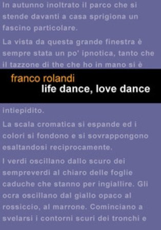 Life dance, love dance. Ediz. italiana Franco Rolandi