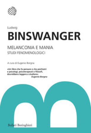 Melanconia e mania. Studi fenomenologici Ludwig Binswanger