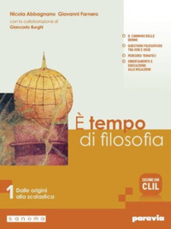 È tempo di filosofia. Con CLIL. Per i Licei e gli Ist. magistrali. Con e-book. Con espansione online. Vol. 1: Dalle origini alla scolastica Nicola 
