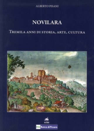 Novilara. Tremila anni di storia, arte, cultura Alberto Pisani