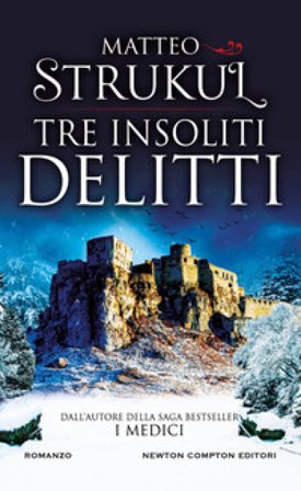 Tre insoliti delitti Matteo Strukul