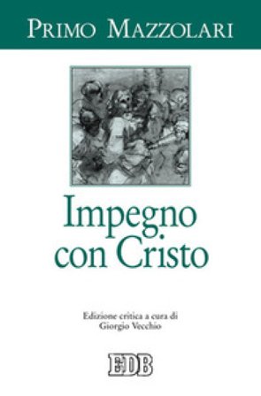 Impegno con Cristo. Ediz. critica Primo Mazzolari