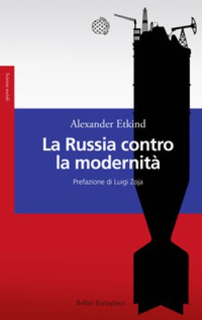La Russia contro la modernità Alexander Etkind