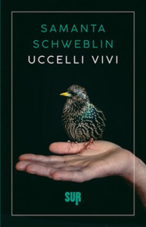 Uccelli vivi Samanta Schweblin
