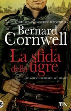 La sfida della tigre. Le avventure di Richard Sharpe. Vol. 2 Bernard Cornwell