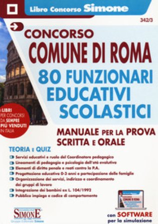Concorso Comune di Roma 80 funzionari educativi scolastici. Manuale per la prova scritta e orale. Teoria e quiz - Con software per la simulazione. Con