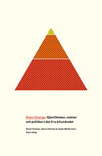 Klass i Sverige : ojämlikheten, makten och politiken i det 21:a århundradet - Bok - Inbunden