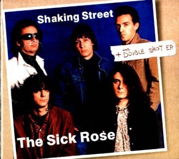 Shakin' street/double shot Sick Rose