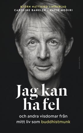 Jag kan ha fel och andra visdomar från mitt liv som buddhistmunk - Bok av Navid Modiri, Caroline Bankler, m.fl. - Inbunden