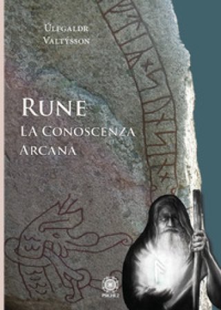 Rune. La conoscenza arcana Úlfgaldr Valtýsson