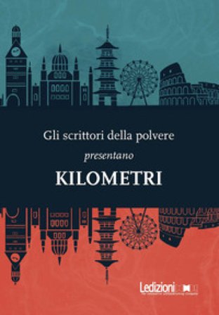 Kilometri Gli scrittori della polvere