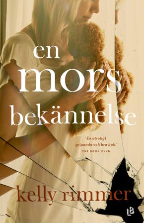 En mors bekännelse - Bok av Kelly Rimmer - Inbunden