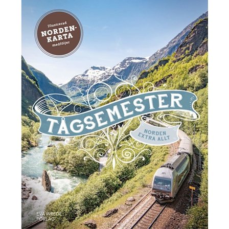 Tågsemester : Norden extra allt 9789163939143