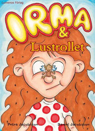 Irma & Lustrollet - Bok av Petra Jacobsson - Inbunden
