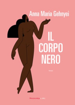 Il corpo nero Anna Maria Gehnyei