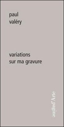 Variations sur ma gravure Paul Valéry