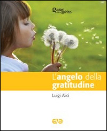 L'angelo della gratitudine Luigi Alici