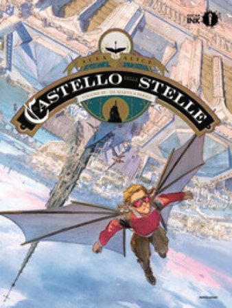 Il castello delle stelle. Vol. 3: Da Marte a Parigi Alex Alice
