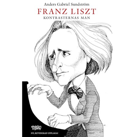 Franz Liszt : kontrasternas man 9789189397576