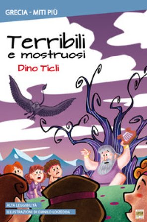 Terribili e mostruosi. Ediz. illustrata Dino Ticli