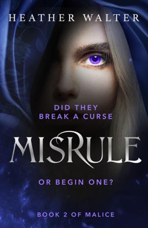 Misrule - Book Two of the Malice Duology - Bok av Heather Walter - Inbunden