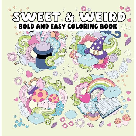 Sweet and Weird Bold and Easy Coloring Book 9781648339530