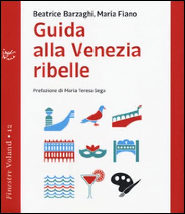 Guida alla Venezia ribelle Beatrice Barzaghi