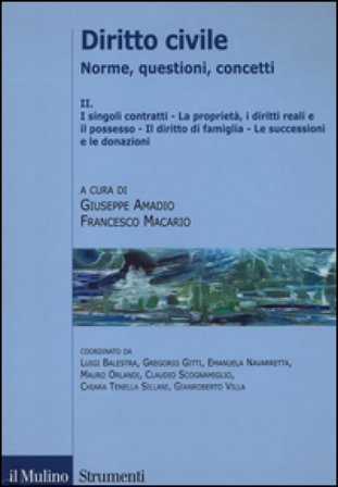 Diritto civile. Norme, questioni, concetti. Vol. 2: I singoli, contratti. La proprietà, i diritti reali e il possesso. Il diritto di famiglia. Le 