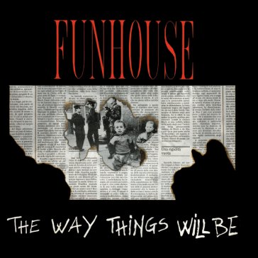 Way things will be Funhouse