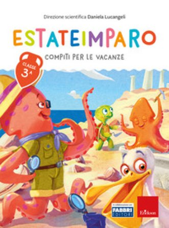 Estateimparo. Compiti per le vacanze. Classe 3a Daniela Lucangeli