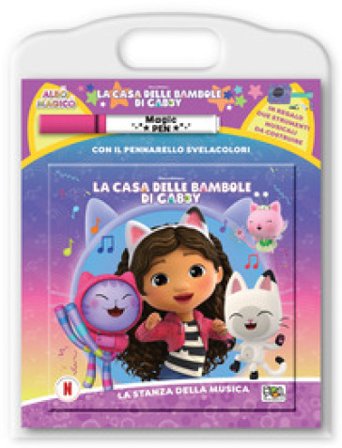 La stanza della musica. La casa delle bambole di Gabby. Albo magico. Ediz. a colori. Con pennarello svelacolori Emanuela Brumana