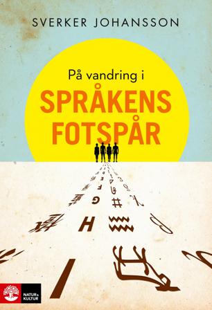 På vandring i språkens fotspår - Bok av Sverker Johansson - Inbunden