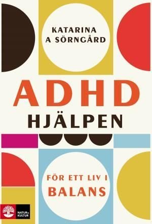 ADHD-hjälpen : För ett liv i balans