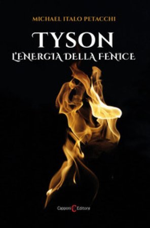Tyson. L'energia della fenice Michael Italo Petacchi