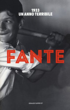 1933. Un anno terribile John Fante