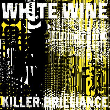 Killer brilliance WHITE WINE