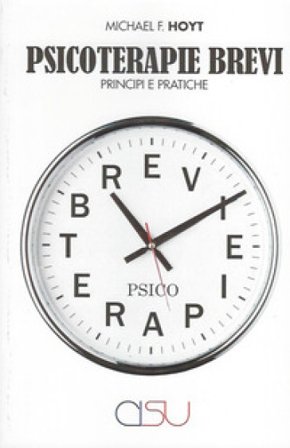 Psicoterapie brevi. Principi e pratiche Michael F. Hoyt