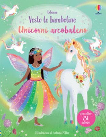 Unicorni arcobaleno. Ediz. a colori Fiona Watt