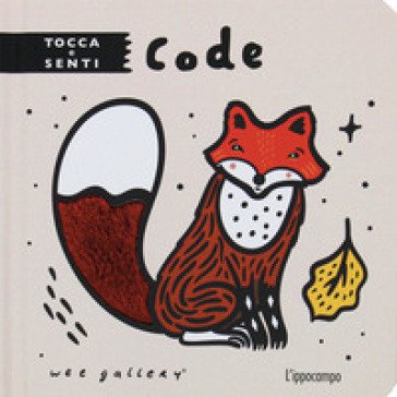 Code. Tocca e senti. Ediz. a colori Wee Gallery