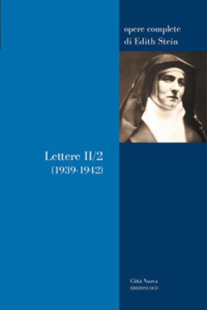 Lettere. Vol. 2/2: 1939-1942 Edith Stein