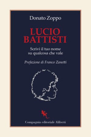 Lucio Battisti. Scrivi il tuo nome su qualcosa che vale Donato Zoppo